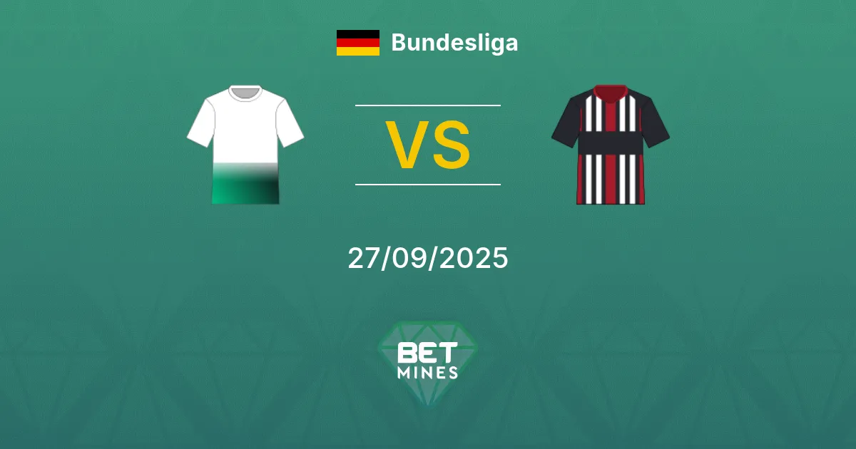Borussia Mönchengladbach vs Eintracht Francfort Pronostic : Analyse et Avant-match | Bundesliga 27-09-2025