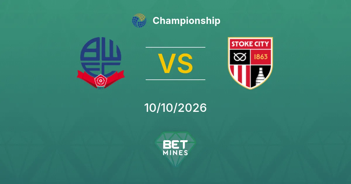 Bolton Wanderers vs Stoke City Prediction: Match Preview and Analysis | Championship 10-10-2026
