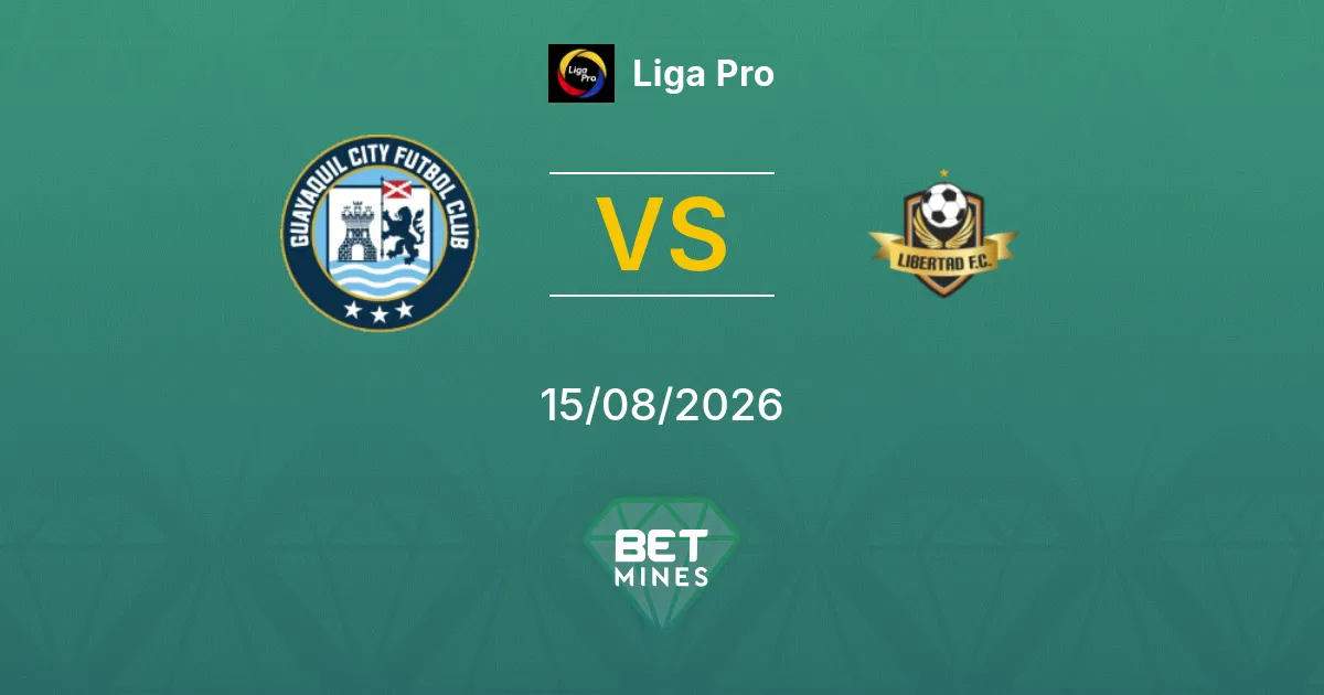 Guayaquil City vs Libertad Pronostic : Aperçu et analyse du match | Liga Pro 15-08-2026