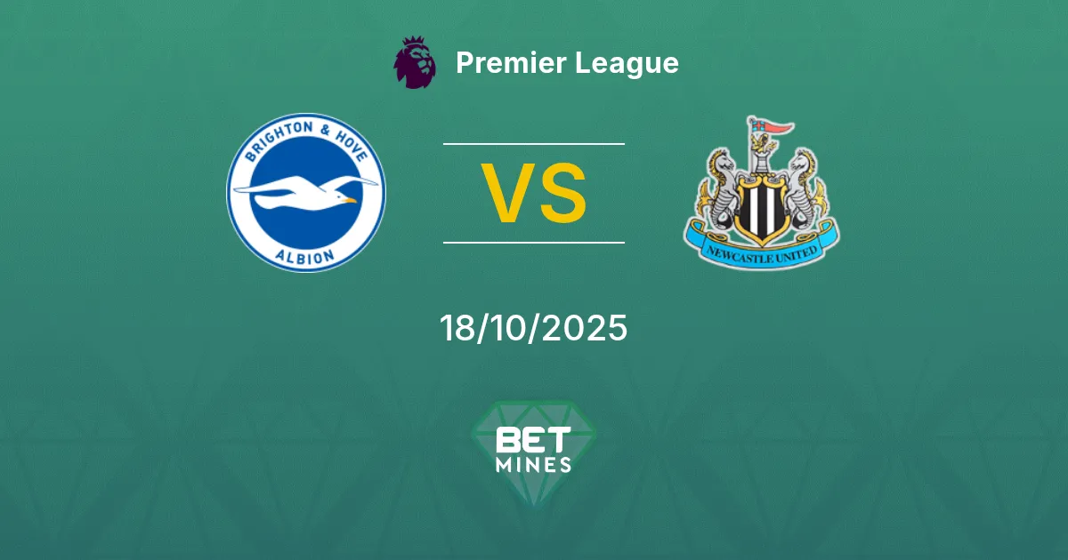 Brighton & Hove Albion vs Newcastle United Pronostico: Anteprima e Analisi della Partita | Premier League 18-10-2025
