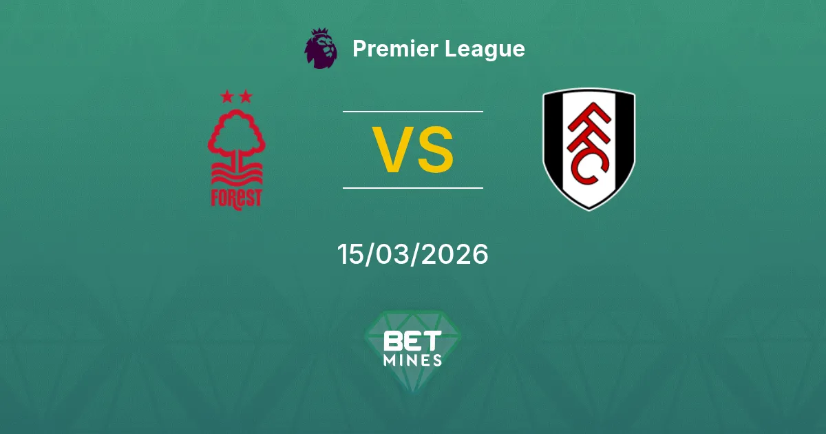 Nottingham Forest vs Fulham Prediction: Match Preview and Analysis | Premier League 15-03-2026