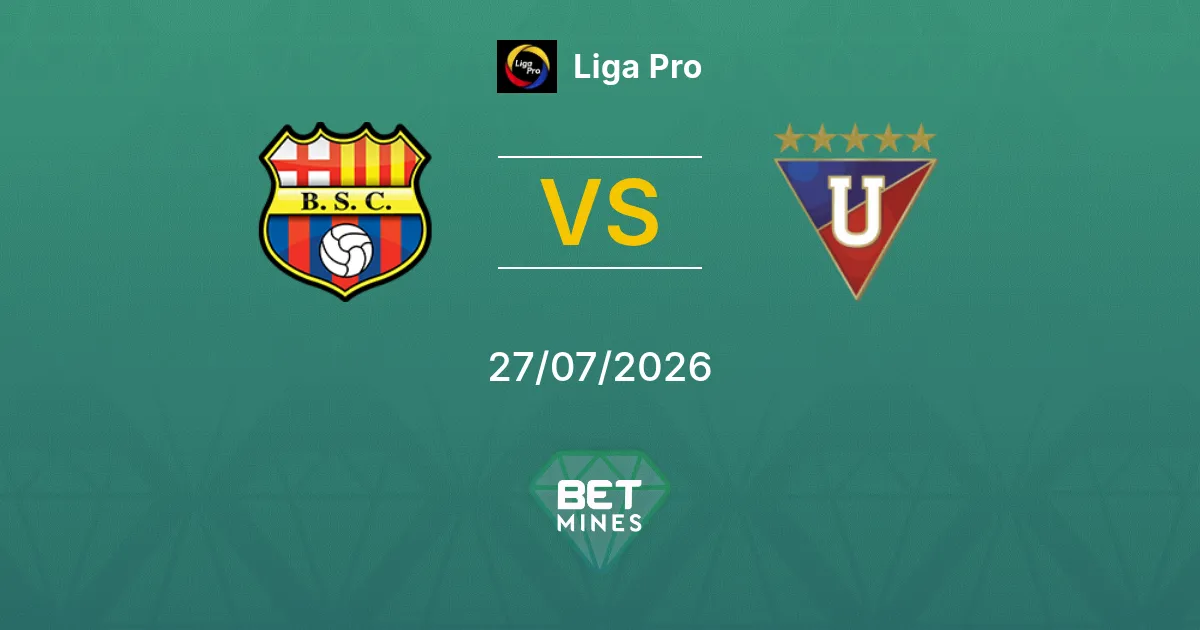 Pronostic Barcelona Guayaquil vs LDU Quito : aperçu et analyse du match | Liga Pro 27-07-2026