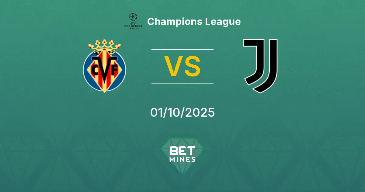 Villarreal vs Juventus Pronostico: Anteprima e Analisi della Partita | Champions League 01-10-2025