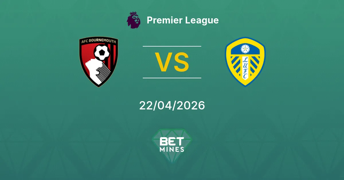 AFC Bournemouth vs Leeds United Pronostico: Anteprima e Analisi della Partita | Premier League 22-04-2026