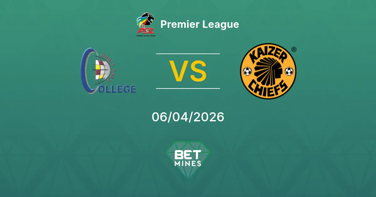 Orbit College vs Kaizer Chiefs Pronóstico: Previa y Análisis del Partido | Premier League 06-04-2026