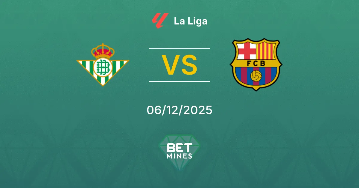 Real Betis vs FC Barcelona Prediction: Match Preview and Analysis | La Liga 06-12-2025