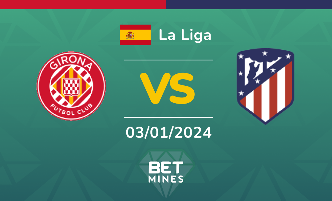 Girona vs Atlético Madrid: Análisis y Pronóstico del partido de La Liga
