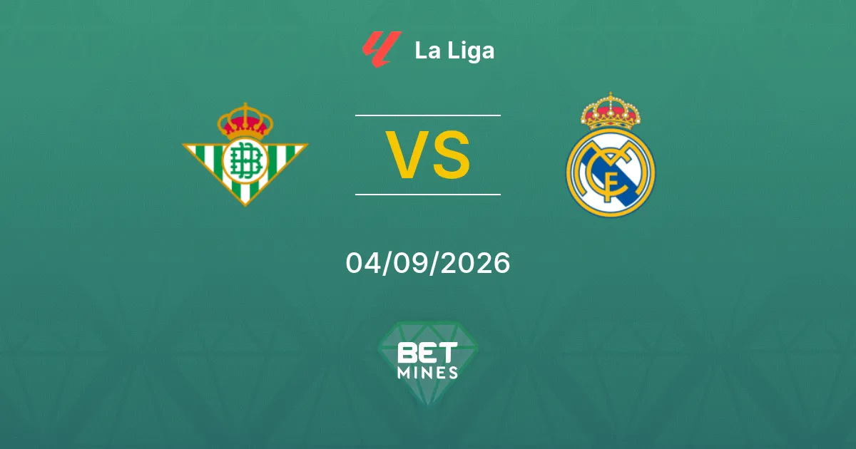 Pronostico Real Betis vs Real Madrid: Anteprima e Analisi della Partita | La Liga 04-09-2026
