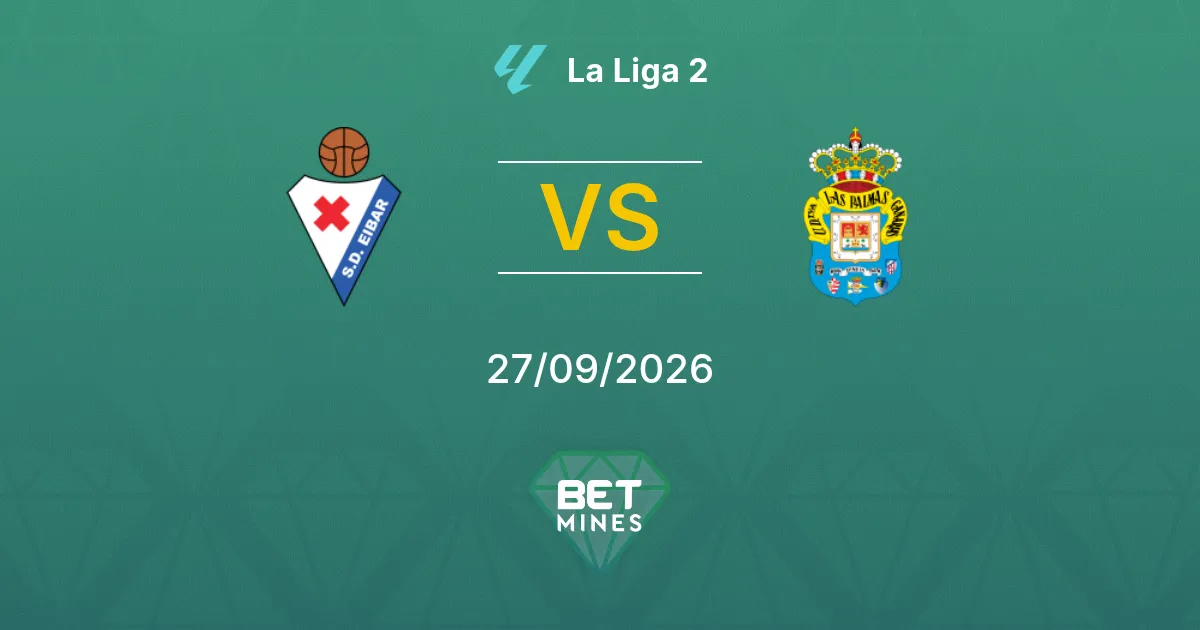 SD Eibar vs Las Palmas Pronostic : présentation et analyse du match | La Liga 2 27-09-2026