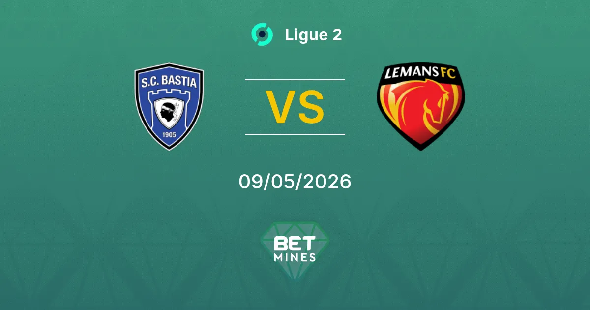 Bastia vs Le Mans Pronostico: Analisi e Anteprima della Partita | Ligue 2 09-05-2026