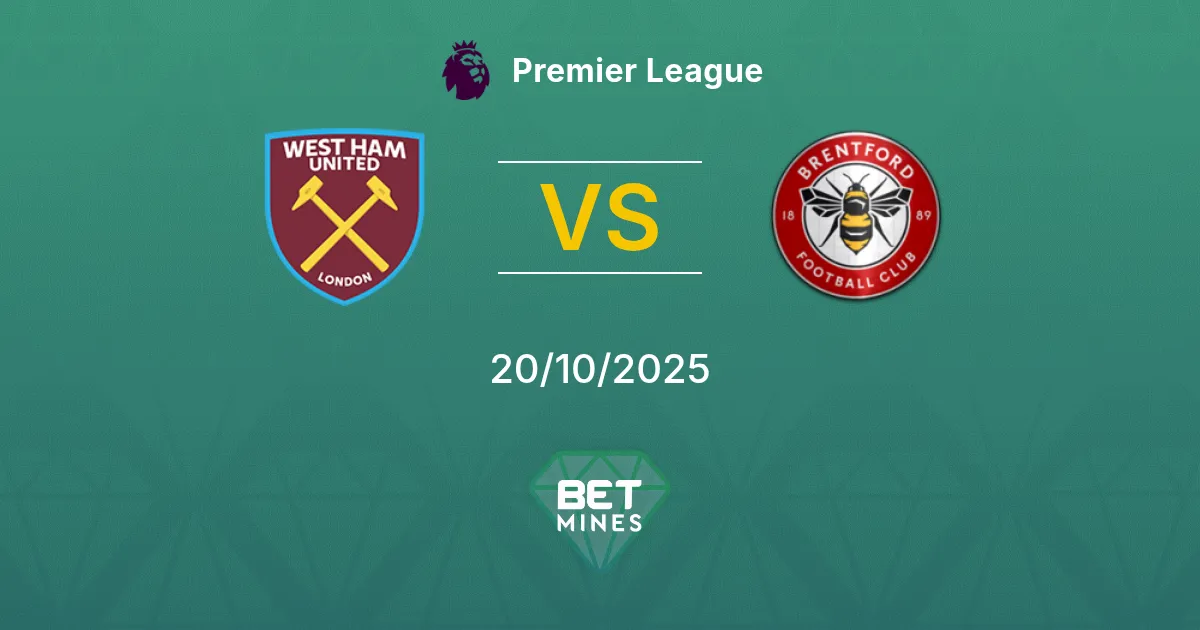 West Ham United vs Brentford Pronostic : Aperçu et Analyse du Match | Premier League 20-10-2025