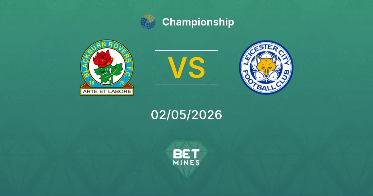 Blackburn Rovers vs Leicester City Pronostico: Anteprima e Analisi della Partita | Championship 02-05-2026