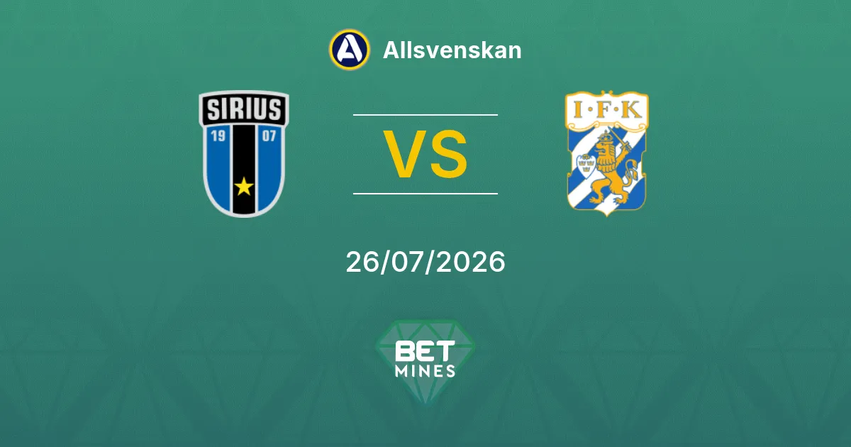 Pronostic Sirius vs IFK Göteborg : Aperçu et Analyse du Match | Allsvenskan 26-07-2026