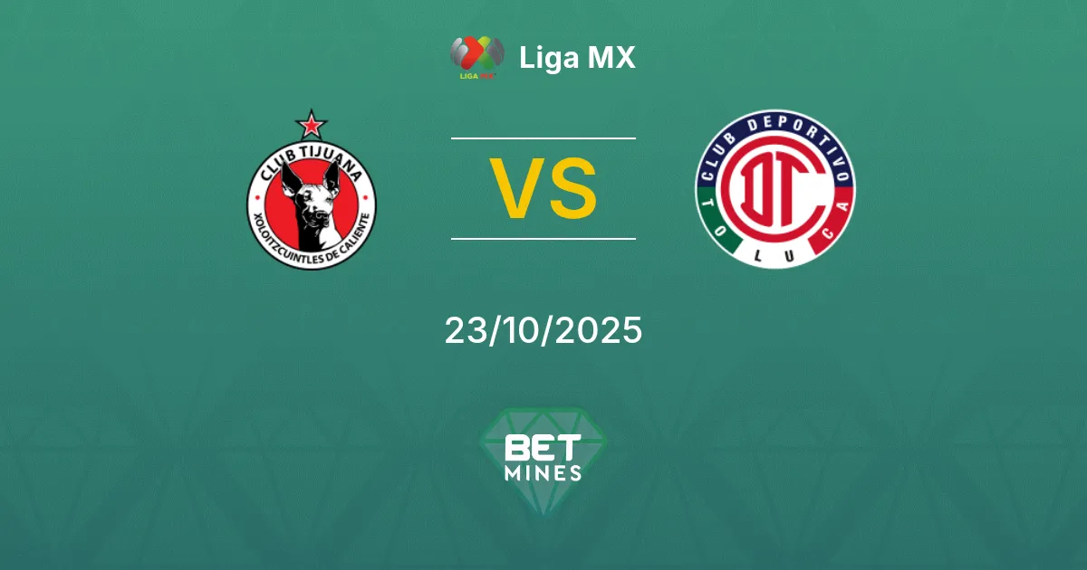 Tijuana vs Toluca Pronostico: Anteprima e Analisi della Partita | Liga MX 23-10-2025