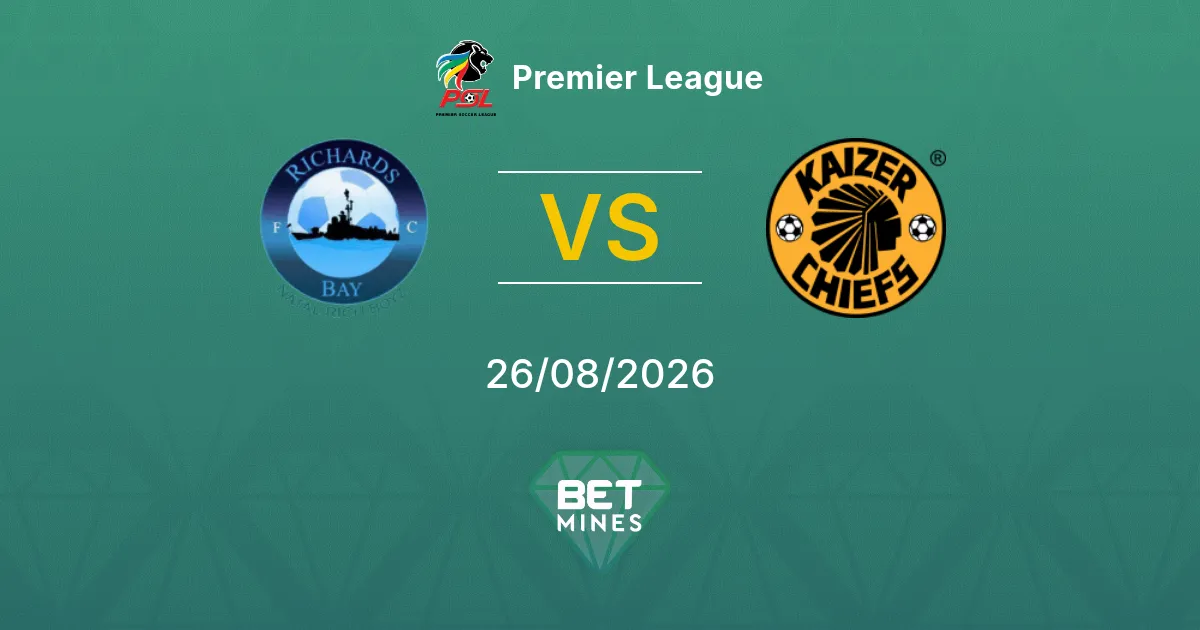 Pronostico Richards Bay vs Kaizer Chiefs: Anteprima e Analisi della Partita | Premier League 26-08-2026