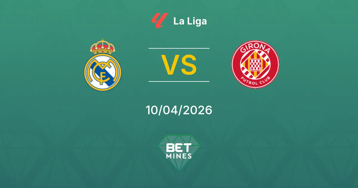 Real Madrid vs Girona Pronóstico: Previa y Análisis del Partido | La Liga 10-04-2026