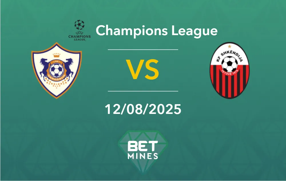 Pronostic Qarabag vs Shkendija : Présentation et Analyse du Match | Ligue des Champions – Qualifications, Troisième Tour