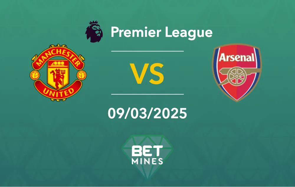 Pronostic Manchester United vs Arsenal : aperçu et analyse du match - Premier League