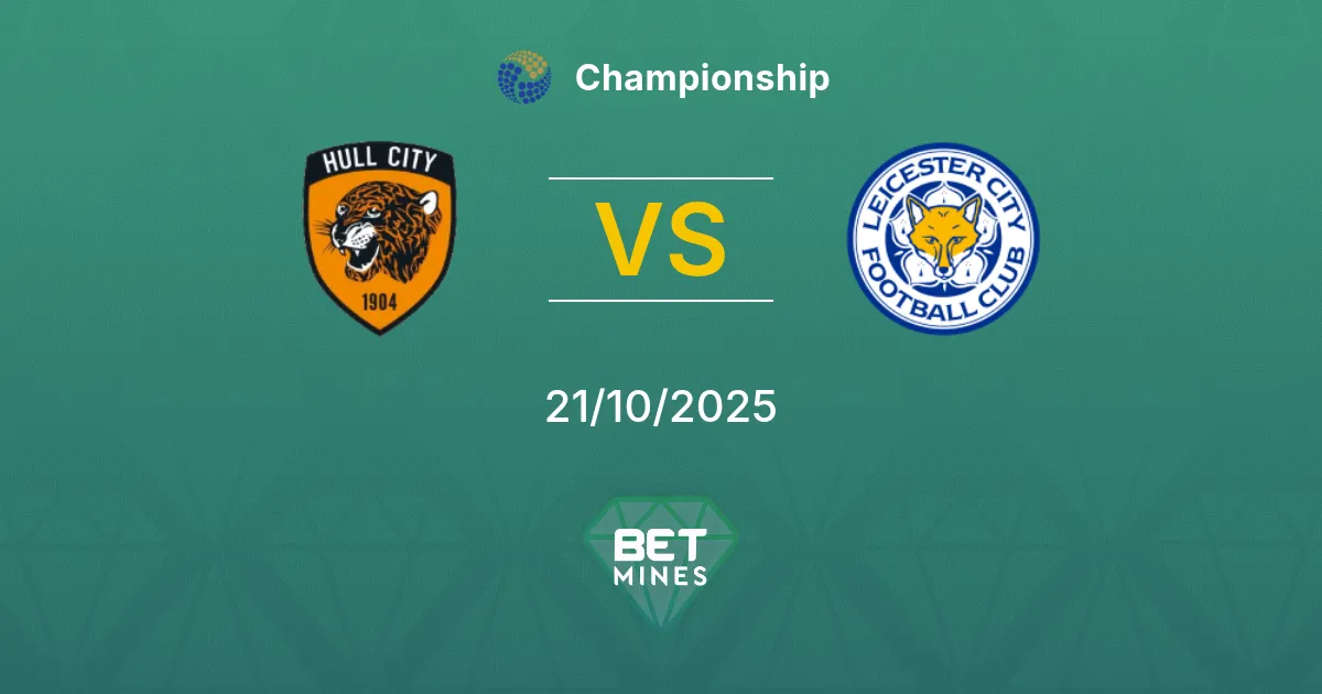 Hull City vs Leicester City Pronostico: Anteprima e Analisi della Partita | Championship 21-10-2025