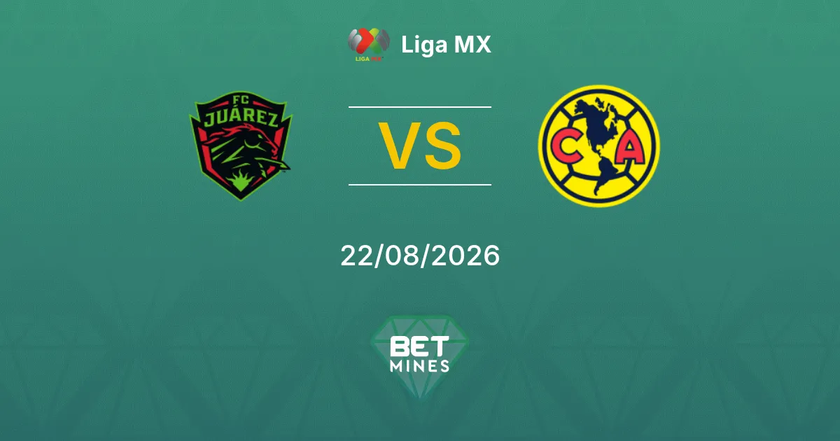 Juárez vs América Pronostic : Aperçu et Analyse du Match | Liga MX 22-08-2026