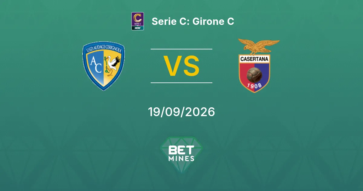 Pronostico Audace Cerignola vs Casertana: Anteprima e Analisi della Partita | Serie C: Girone C 19-09-2026