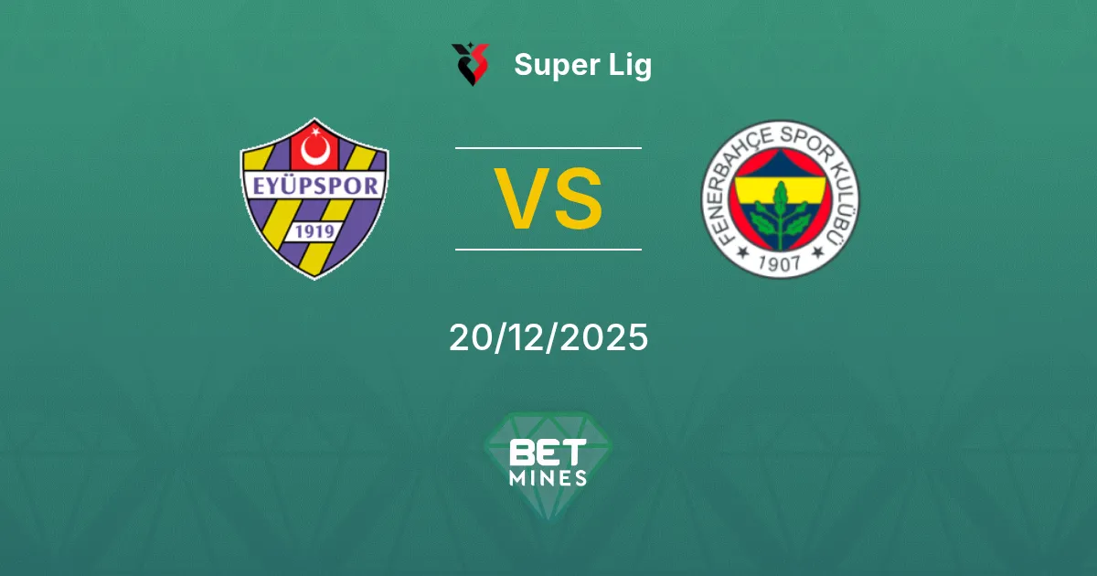 Eyüpspor vs Fenerbahçe Pronostico: Anteprima e Analisi del Match | Super Lig 20-12-2025