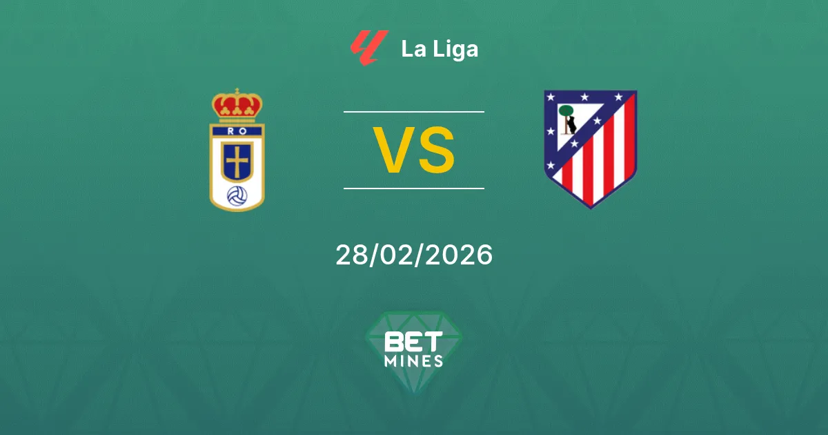 Real Oviedo vs Atlético Madrid Pronostic : Analyse et Prévision du Match | La Liga 28-02-2026