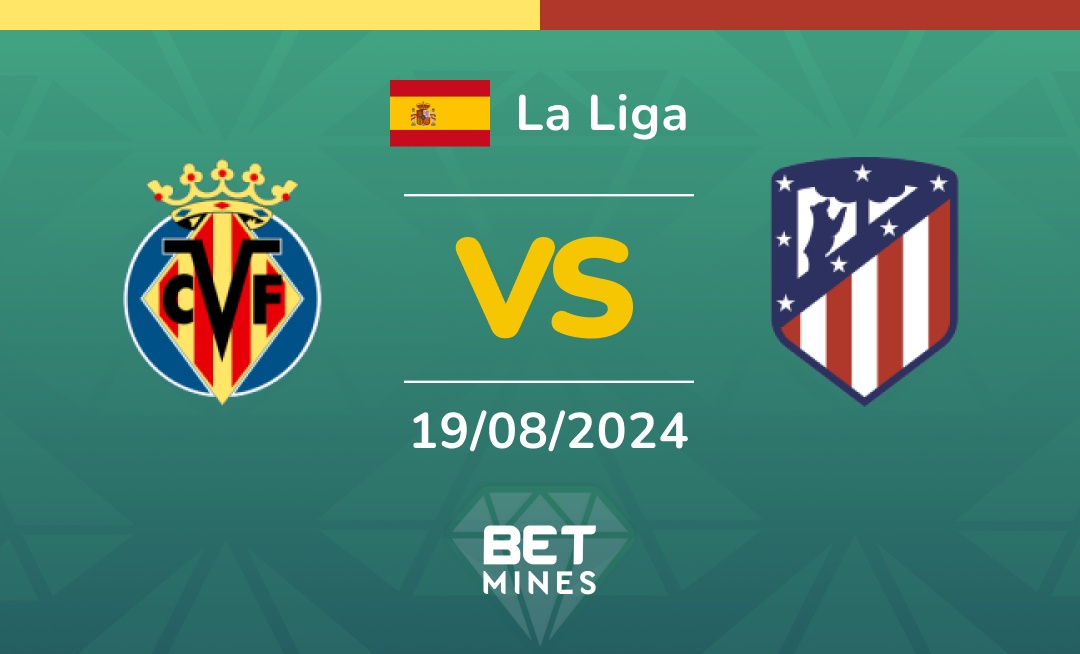 Villarreal vs Atlético Madrid: Analysis and Prediction of the La Liga match