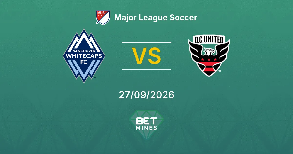 Vancouver Whitecaps vs DC United Pronostico: Anteprima e Analisi della Partita | Major League Soccer 27-09-2026