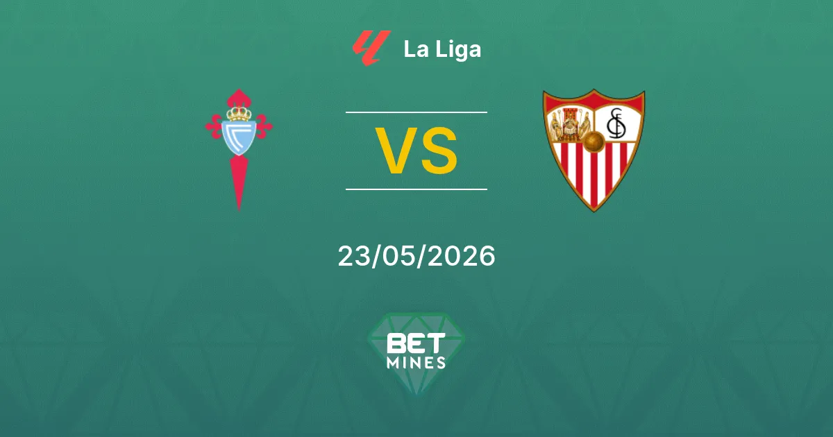Celta de Vigo x Sevilla Palpite: Prévia e Análise da Partida | La Liga 23-05-2026