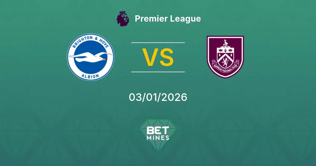 Brighton & Hove Albion vs Burnley Pronostico: Anteprima e Analisi della Partita | Premier League 03-01-2026