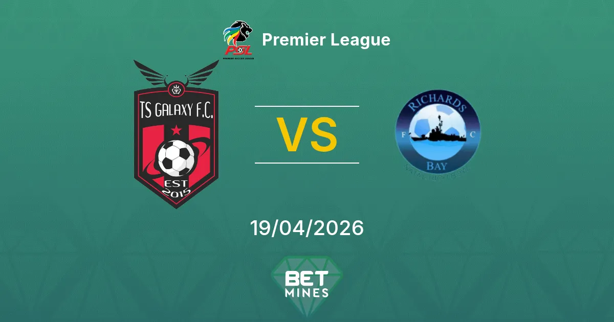TS Galaxy vs Richards Bay Pronostico: Anteprima e Analisi della Partita | Premier League 19-04-2026