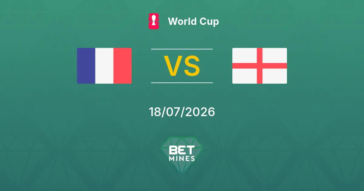 France vs Angleterre Pronostic : Aperçu et Analyse du Match | Coupe du Monde 18-07-2026