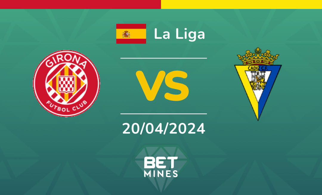 Girona vs Cádiz: Análisis y Pronóstico del partido de La Liga