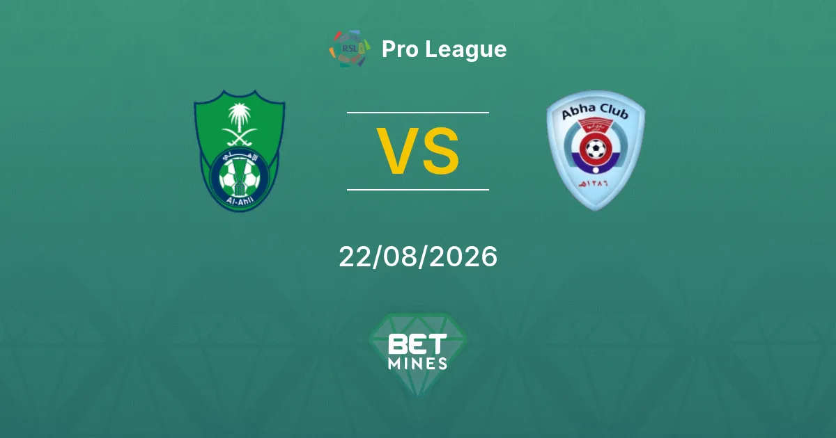 Pronostic Al Ahli vs Abha : Aperçu et Analyse du Match | Pro League 22-08-2026