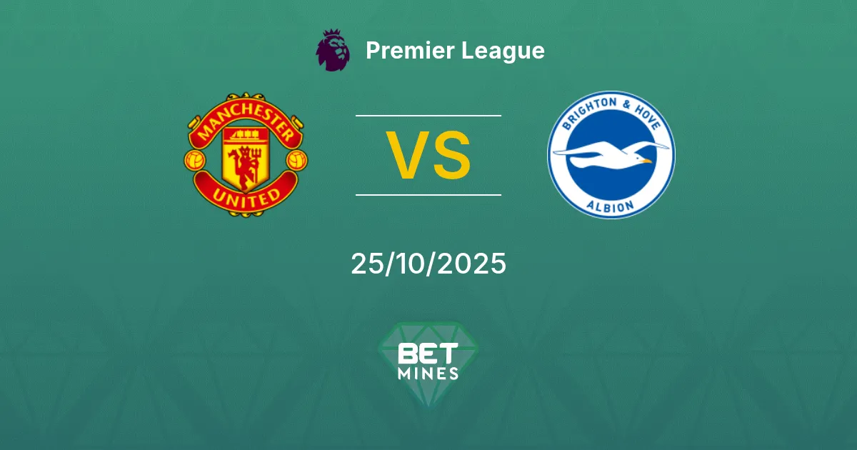 Manchester United vs Brighton & Hove Albion Prediction: Match Preview and Analysis | Premier League 25-10-2025