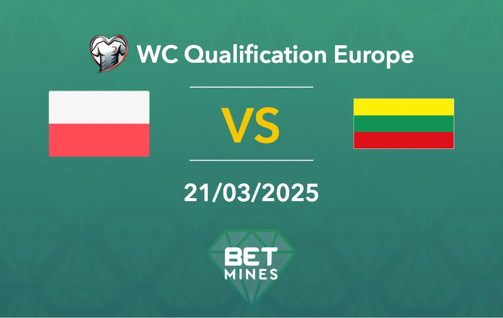 Pronostic Pologne - Lituanie : Aperçu et analyse du match - Éliminatoires de la Coupe du monde