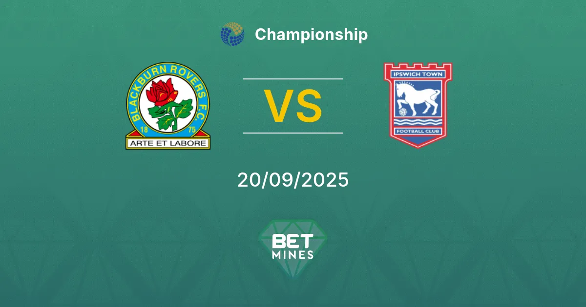 Blackburn Rovers vs Ipswich Town Pronostico: Anteprima e Analisi della Partita | Championship 20-09-2025
