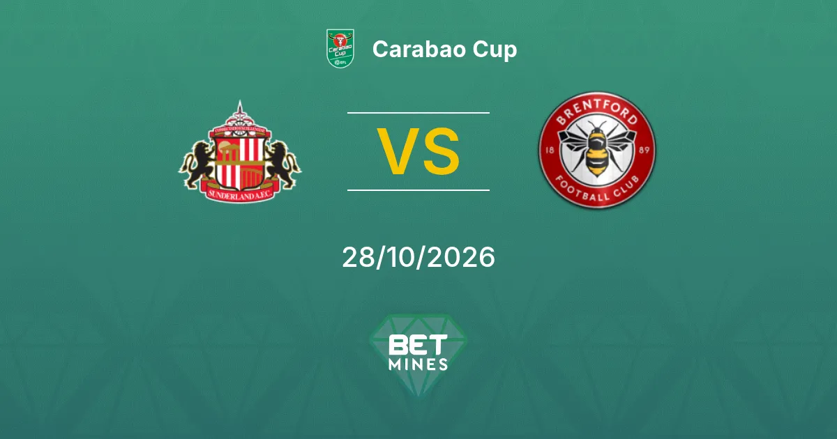 Sunderland x Brentford Palpite: prévia e análise da partida | Carabao Cup 28-10-2026