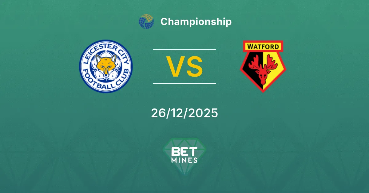 Leicester City vs Watford Pronostico: Anteprima e Analisi della Partita | Championship 26-12-2025