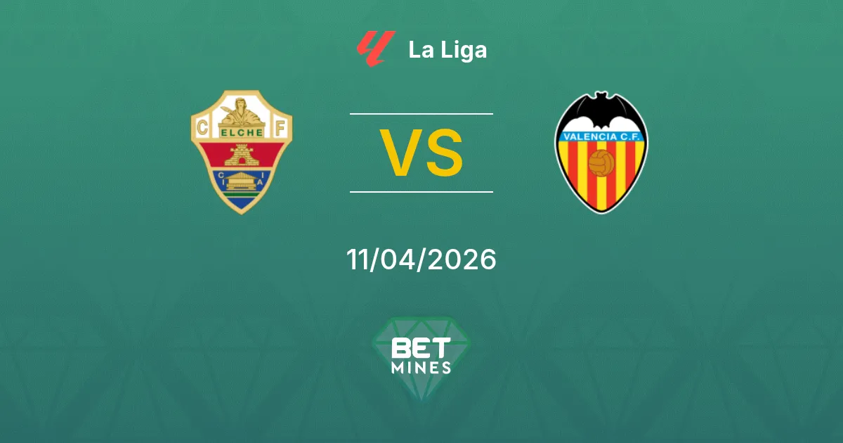 Elche vs Valencia Pronóstico: Previa y Análisis del Partido | La Liga 11-04-2026