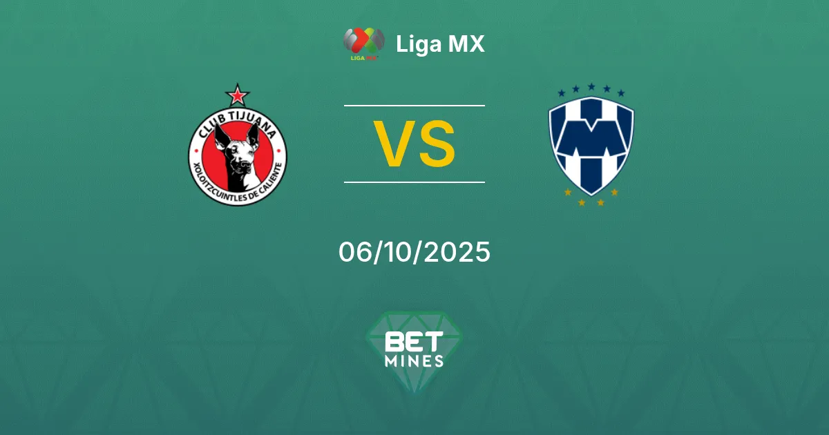 Tijuana vs Monterrey Pronostico: Anteprima e Analisi della Partita | Liga MX 06-10-2025