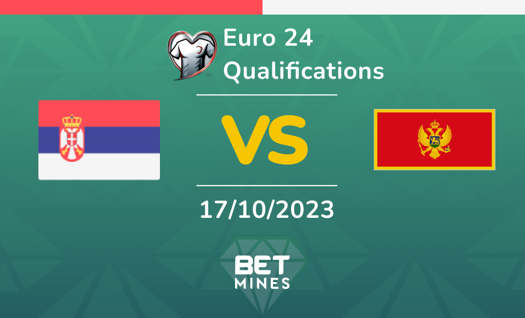 Serbia vs Montenegro: Análisis y Pronóstico del partido de clasificación para la Eurocopa 2024