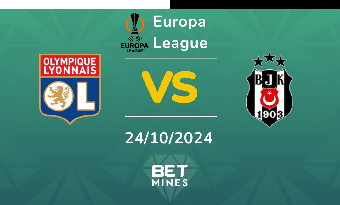 Olympique Lyonnais - Beşiktaş: Analyse et Pronostic du match de Europa League