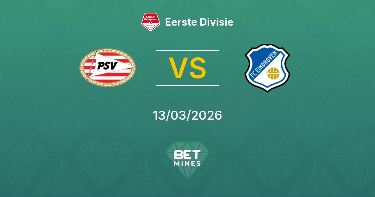 Jong PSV vs FC Eindhoven Pronostic : Aperçu et Analyse du Match | Eerste Divisie 13-03-2026