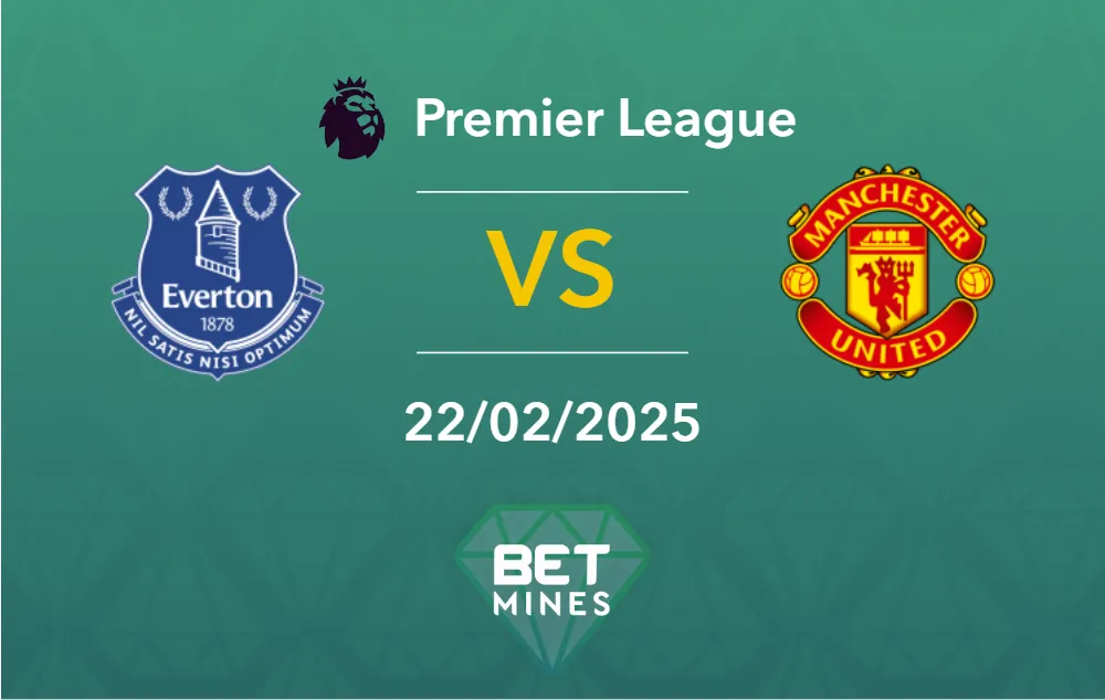 Pronostic Everton vs Manchester United: aperçu et analyse du match | Premier League