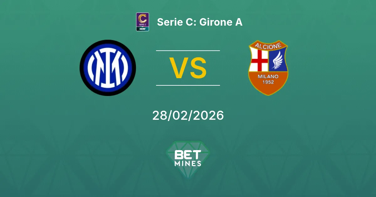 Inter U23 vs Alcione Pronostic : Aperçu et Analyse du Match | Serie C : Groupe A 28-02-2026