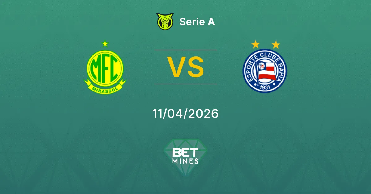 Mirassol vs Bahia Pronóstico: Previa y Análisis del Partido | Serie A 11-04-2026
