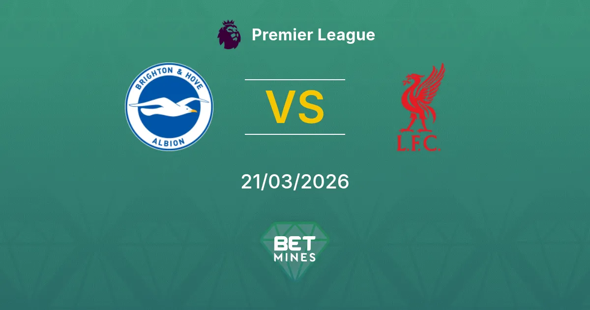 Brighton & Hove Albion vs Liverpool Pronostico: Anteprima e Analisi della Partita | Premier League 21-03-2026