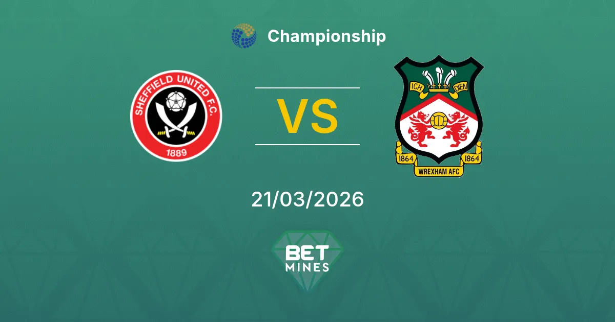 Sheffield United vs Wrexham Pronostico: Anteprima e Analisi della Partita | Championship 21-03-2026